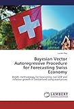 Image de Bayesian Vector Autoregressive Procedure for Forecasting Swiss Economy: BVARs methodology for forecasting real GDP and inflation growth in Switzerland