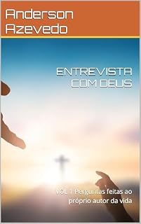Livro ENTREVISTA COM DEUS: VOL 1 Perguntas feitas ao próprio autor da vida