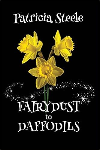 Fairydust to Daffodils: A Memoir: A Child with Cystic Fibrosis and Her Mother's Choices Fairydust to Daffodils: A Memoir: A Child with Cystic Fibrosis and Her Mother's Choices