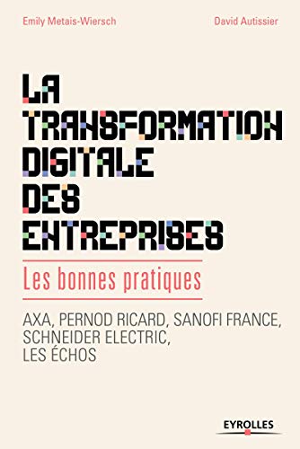 La transformation digitale des entreprises : Les bonnes pratiques by