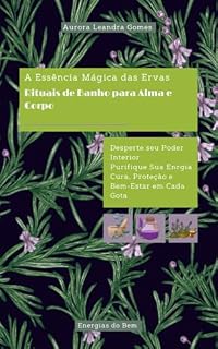 Livro A Essência Mágica das Ervas: Rituais de Banho para Alma e Corpo