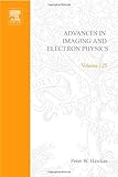Advances in Imaging and Electron Physics, Hawkes, Peter W., 012014767X
