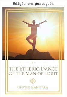 Livro A dança etérica do Homem de Luz (Série Sabedoria essênia Livro 6)