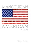 Manchurian American: A Memoir by
