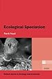 Ecological Speciation (Oxford Series in Ecology and Evolution)