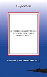 Le  procès de Laurent Gbagbo devant la Cour pénale internationale