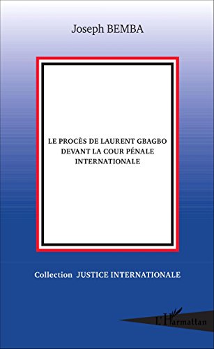 Le  procès de Laurent Gbagbo devant la Cour pénale internationale
