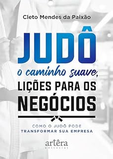 Livro Judô – O Caminho Suave, Lições para os Negócios: Como o Judô pode Transformar Sua Empresa