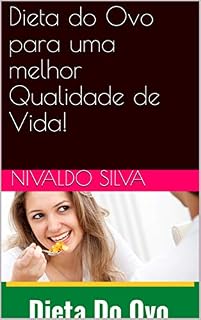 Livro Dieta do Ovo para uma melhor Qualidade de Vida!