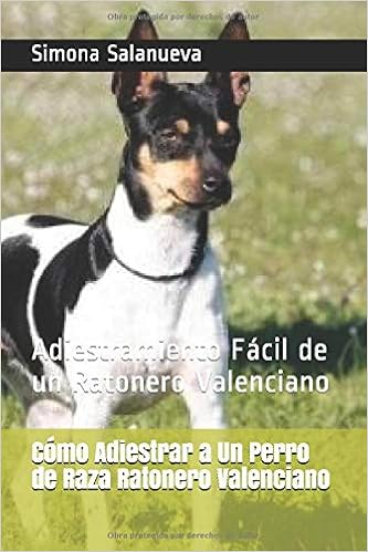 Amazon Com Como Adiestrar A Un Perro De Raza Ratonero Valenciano Adiestramiento Facil De Un Ratonero Valenciano Spanish Edition Salanueva Simona Libros Amazon Com Como Adiestrar A Un Perro De Raza Ratonero Valenciano Adiestramiento Facil De Un Ratonero Valenciano Spanish Edition Salanueva Simona Libros