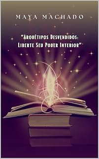 Livro “Arquétipos Desvendidos: Liberte Seu Poder Interior”