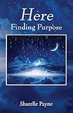 Here: Finding Purpose by 