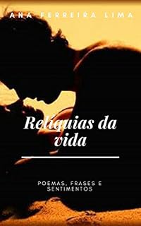 Livro Reliquias da Vida: Poemas,Frases e Sentimentos