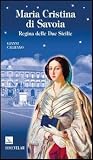 Image de Maria Cristina di Savoia. Regina delle Due Sicilie