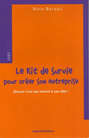 Le  kit de survie pour créer son entreprise