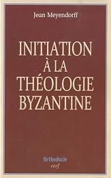 Initiation à la théologie byzantine
