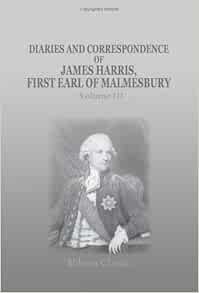Diaries and Correspondence of James Harris, First Earl of Malmesbury