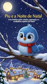 Livro Piu e a Noite de Natal: Uma história sobre carinho, esperança e o verdadeiro espírito do Natal (As Aventuras de Piu Livro 1)