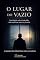 Livro O Lugar do Vazio: Uma história sobre desejo, falta e tudo aquilo que nunca se preenche