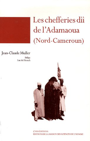 Les  chefferies dìì de l'Adamaoua, Nord-Cameroun