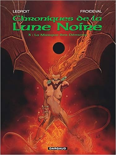 Amazon Fr Les Chroniques De La Lune Noire Tome 3 La Marque Des Demons Froideval Francois Ledroit Olivier Livres
