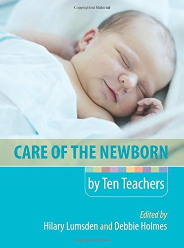 Hilary LumsdenCare of the Newborn by Ten Teachers (Hodder Arnold Publication)