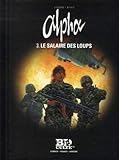 Alpha - T.3 : Le salaire des loups - Volume 15 (Les BD Culte - Complot. Finance. Aventure) (French Edition) by Iouri Jigounov, Mythic