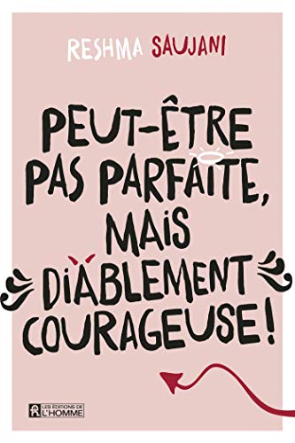 Peut-être pas parfaite mais diablement courageuse ! by