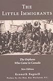 Front cover for the book The Little Immigrants: The Orphans Who Came to Canada by Kenneth Bagnell