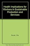 Image de Health Implications for Workers in Sustainable Production and Services