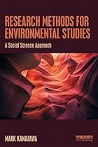 Research Methods for Environmental Studies: A Social Science Approach Research Methods for Environmental Studies: A Social Science Approach