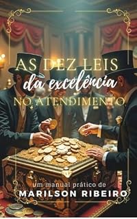 Livro As Dez Leis da Excelência no Atendimento: um manual prático