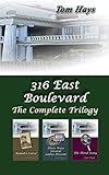 316 EAST BOULEVARD - The Complete Trilogy: BEULAH'S CURSE + THERE WERE SEVERAL LADIES PRESENT + THE by Tom Hays