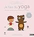 Je fais du yoga (Bien-être des petits) (French Edition) by Gilles Diederichs, Marion Billet