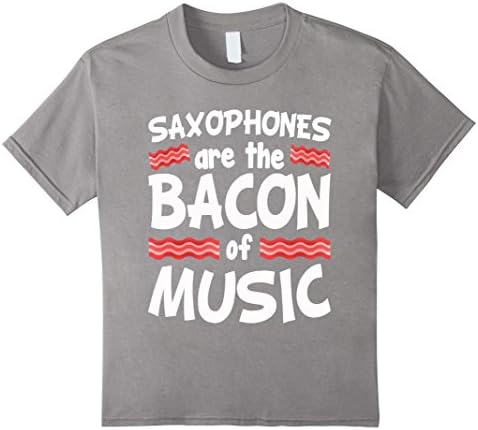 Kids Saxophones are the Bacon of Music Funny Band Sax T-Shirts 6 Slate