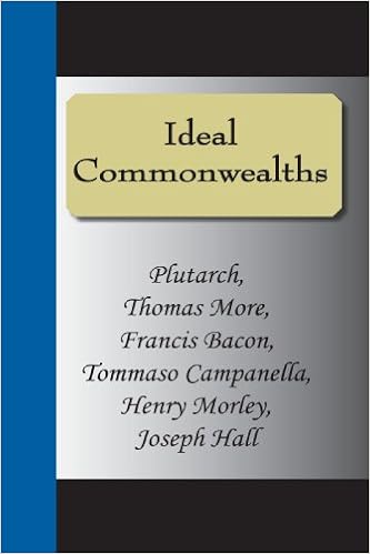 Ideal Commonwealths More Thomas Campanella Tommaso Morley Henry Hall Joseph Bacon Francis 9781595476319 Amazon Com Books