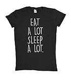 Eat A Lot Sleep A Lot Mens & Ladies Funny Unisex Fit T-Shirt
