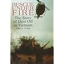 Rescue Under Fire: The Story of DUST OFF in Vietnam (Schiffer Military History)