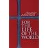 For the Life of the World: Sacraments and Orthodoxy
