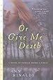 Or Give Me Death: A Novel of Patrick Henry's Family (Great Episodes)