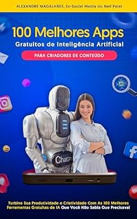 Livro 100 Melhores Apps Gratuitos de Inteligência Artificial Para Criadores de Conteúdo