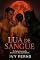 Livro Reivindicada Pela Lua de Sangue: Um hot romance sobrenatural fast burn com lobisomens, triângulo amoroso e age gap