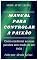 Livro Manual Para Controlar A Paixão