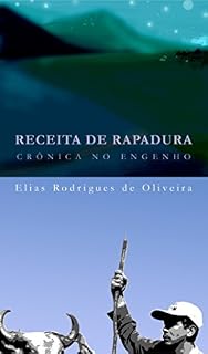 Livro RECEITA DE RAPADURA: CRÔNICA NOO ENGENHO