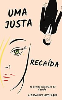 Livro Uma justa recaída (Os breves romances de Camila Livro 4)
