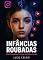 Livro Infâncias Roubadas: A Adultização de Crianças na Era Digital Brasileira