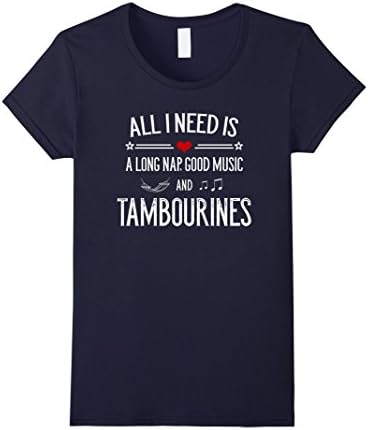 Women's  All I Need Is A Long Nap Good Music &amp; Tambourines Shirt Medium Navy