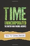 Time, Unincorporated 1: The Doctor Who Fanzine Archives: (Vol. 1: Lance Parkin) (Time, Unincorporate by Lance Parkin