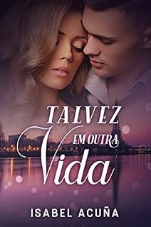 Livro TALVEZ EM OUTRA VIDA : Prêmio Eriginal Books: Melhor romance contemporâneo de 2017