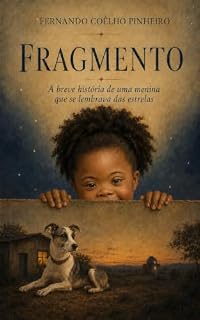 Livro Fragmento: A breve história de uma menina que se lembrava das estrelas (Trilogia Fragmento Livro 1)
